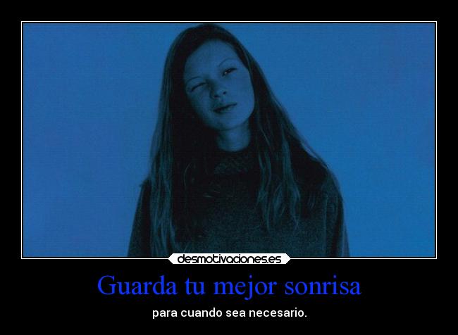 carteles sonrisa alma bluestuff flacanomeclavestuspunaaaleees twoidiotsintesky desmotivaciones