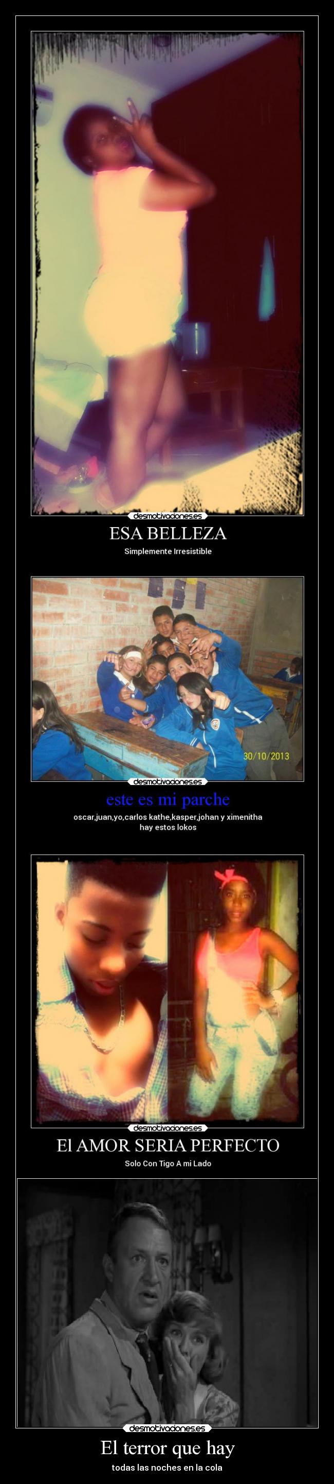 El terror que hay - todas las noches en la cola