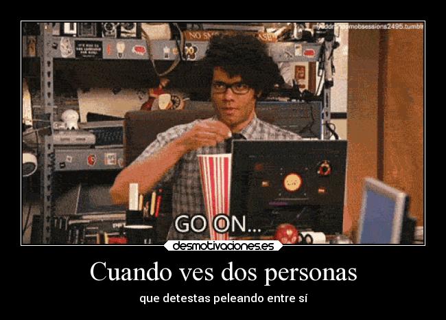 Cuando ves dos personas -