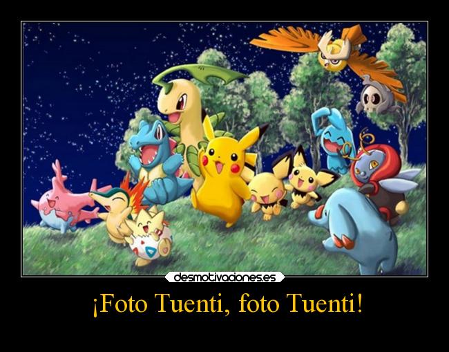 carteles tuenti tuenti tuenti humor pokemon anime amistad amigos foto desmotivaciones