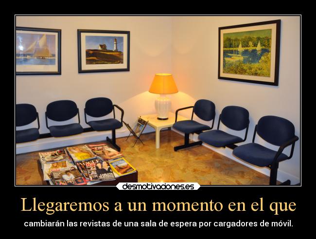 Llegaremos a un momento en el que -