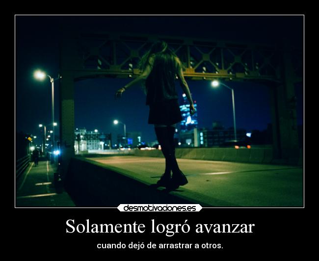 Solamente logró avanzar -