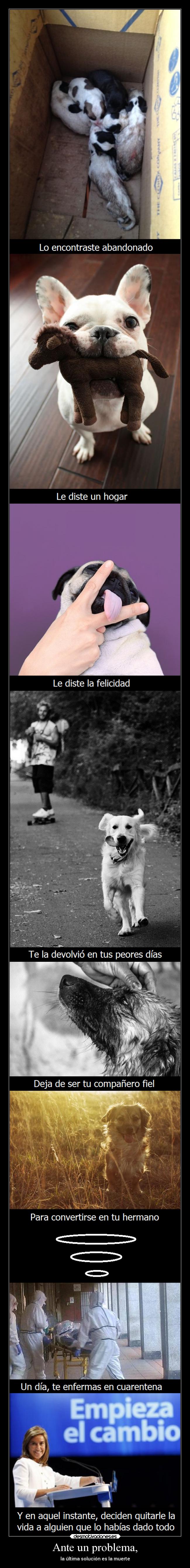 Ante un problema, - la última solución es la muerte