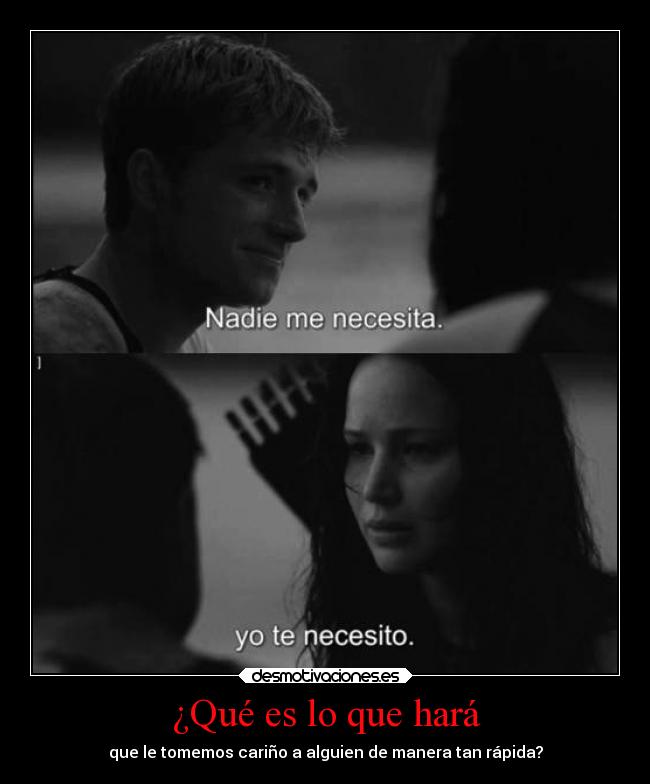 ¿Qué es lo que hará - que le tomemos cariño a alguien de manera tan rápida?