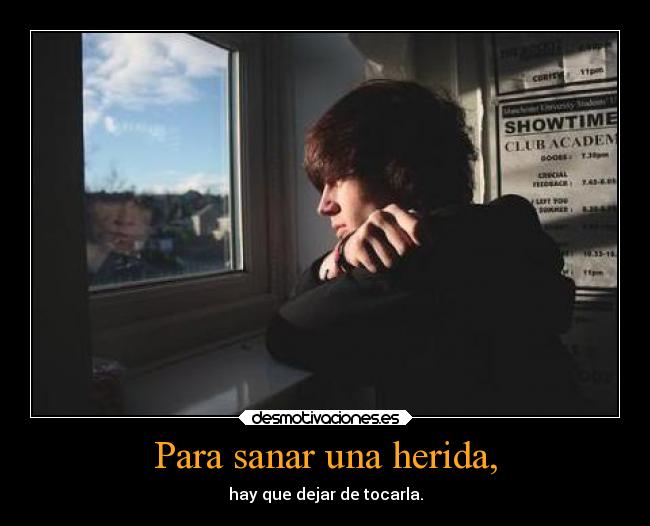 Para sanar una herida, -