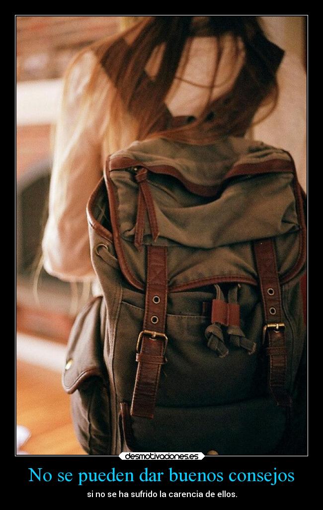 No se pueden dar buenos consejos -