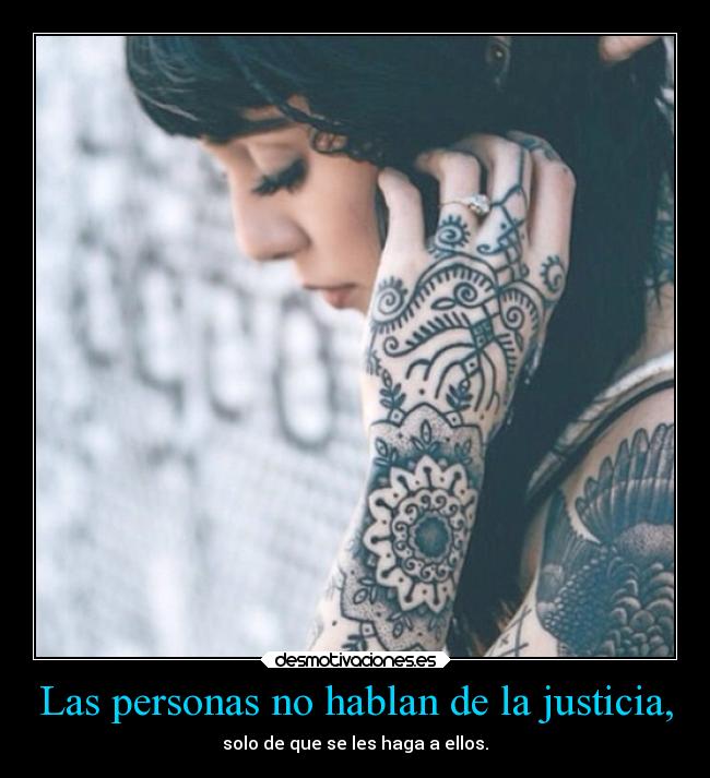 Las personas no hablan de la justicia, - 