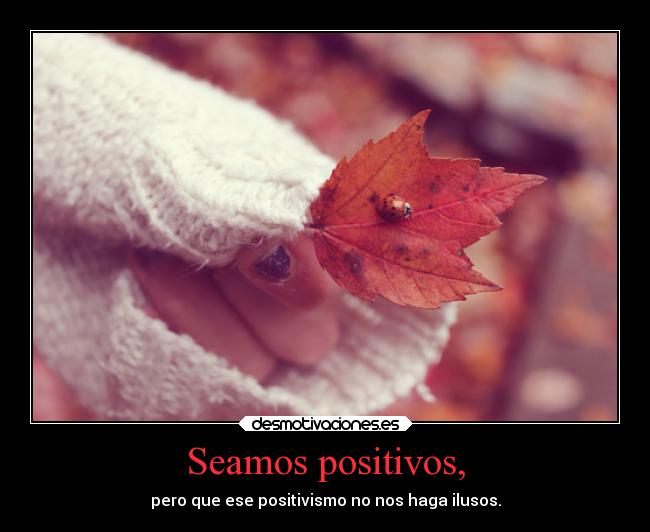 Seamos positivos, - 