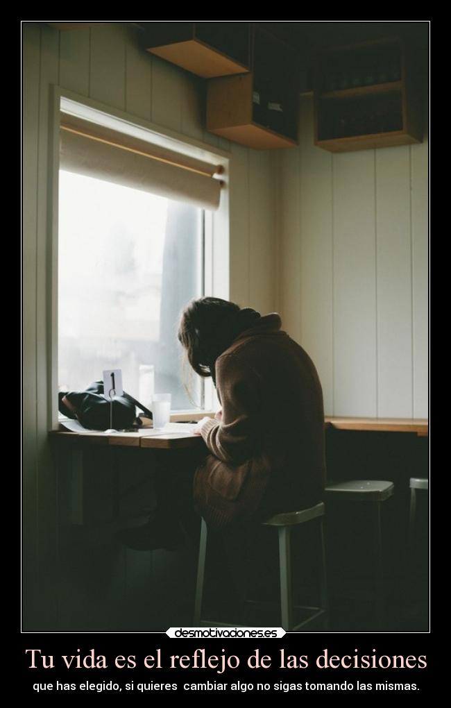 carteles vida desmotivaciones decisiones tururu desmotivaciones