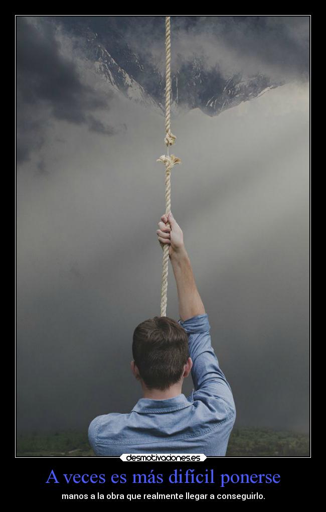 A veces es más difícil ponerse -