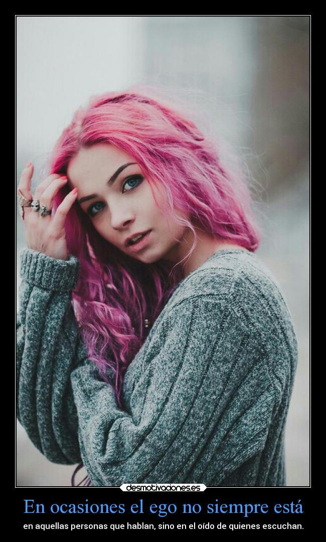En ocasiones el ego no siempre está - 