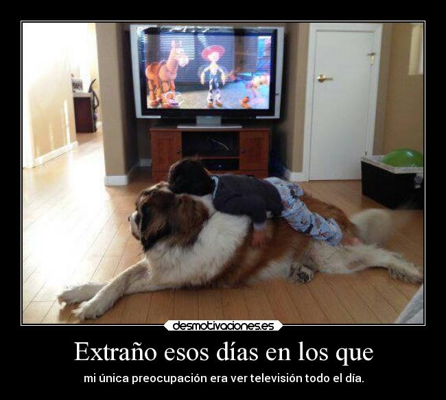 Extraño esos días en los que - 