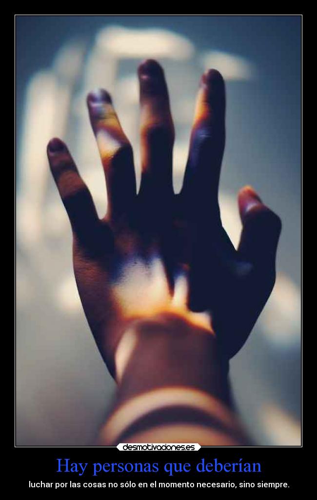 Hay personas que deberían -