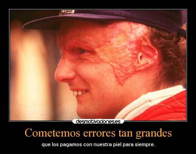carteles vida mundo dolor historia deportes devilbrigade automovilismo formula1 niki lauda quemaduras suenos desmotivaciones