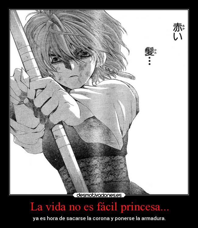 La vida no es fácil princesa... -
