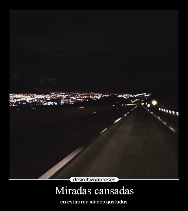 Miradas cansadas -