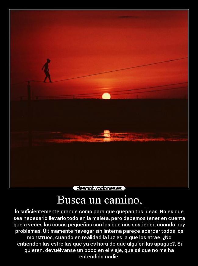 carteles vida sebastian656 madebysebas deliriosdemedianoche realidadesperdidas saltandodenubeennube camino desmotivaciones