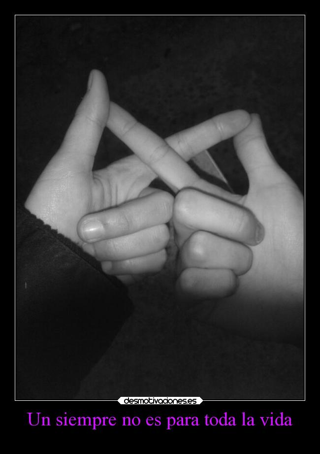 Un siempre no es para toda la vida -