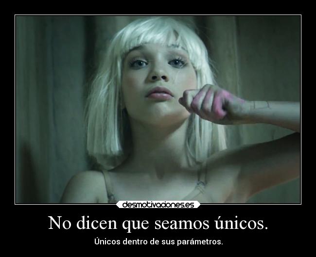 No dicen que seamos únicos. - 
