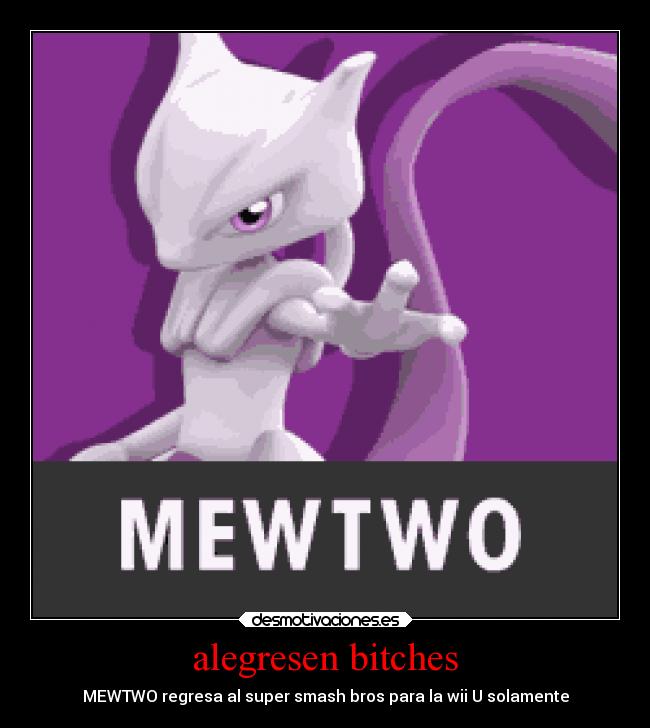 alegresen bitches - MEWTWO regresa al super smash bros para la wii U solamente