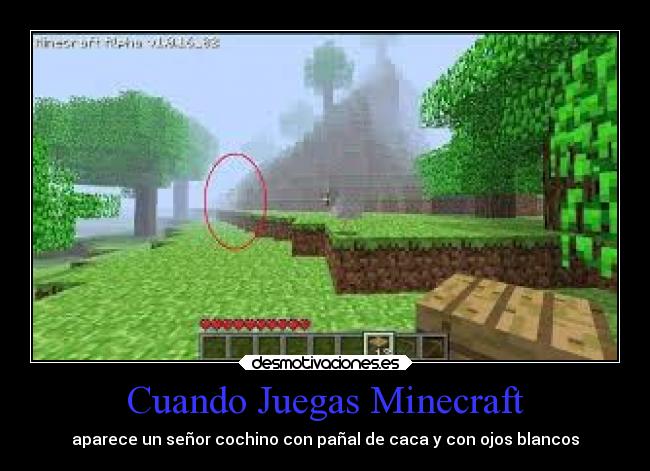 Cuando Juegas Minecraft - aparece un señor cochino con pañal de caca y con ojos blancos