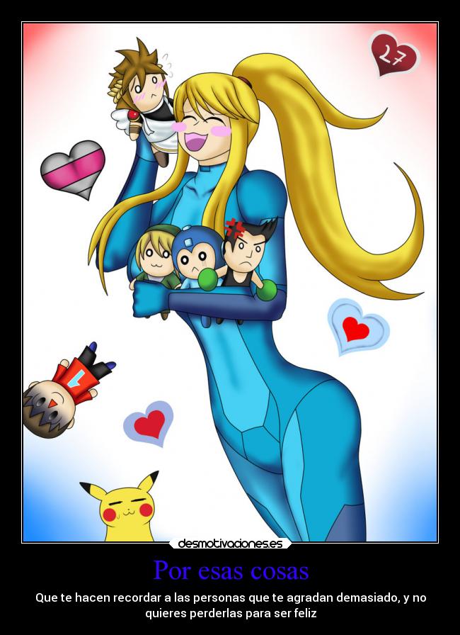 Por esas cosas - Que te hacen recordar a las personas que te agradan demasiado, y no
quieres perderlas para ser feliz