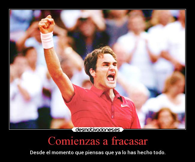 carteles alegria corazon alma destino mundo motivaciones fracaso federer desmotivaciones