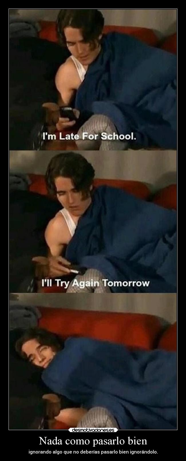 Nada como pasarlo bien - ignorando algo que no deberías pasarlo bien ignorándolo.