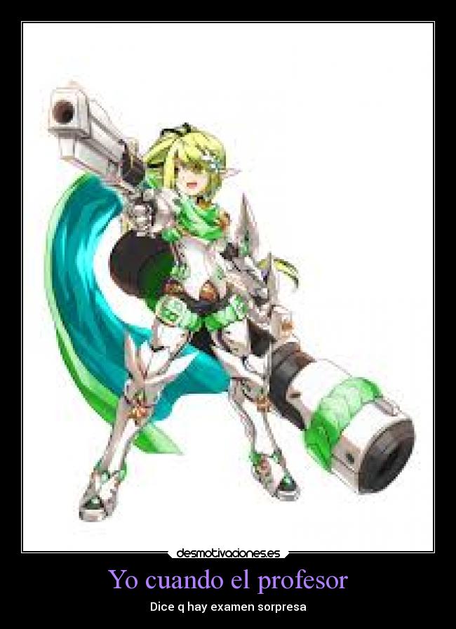 Yo cuando el profesor - Dice q hay examen sorpresa