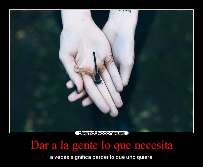 Dar a la gente lo que necesita - 