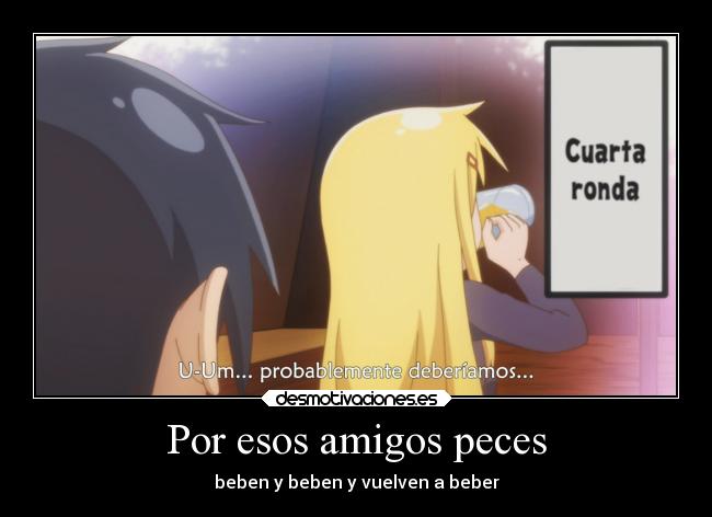 Por esos amigos peces - beben y beben y vuelven a beber
