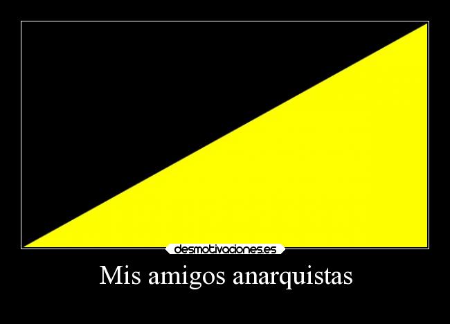 Mis amigos anarquistas - 