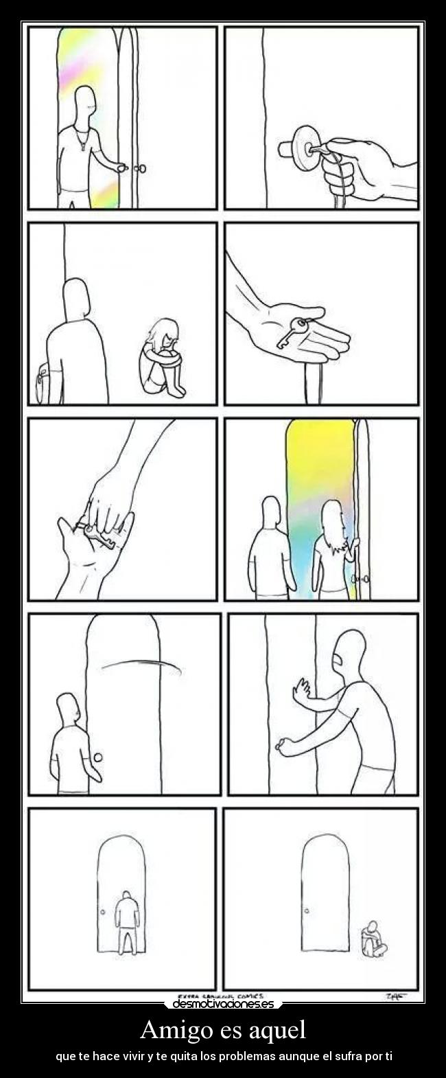 Amigo es aquel - que te hace vivir y te quita los problemas aunque el sufra por ti