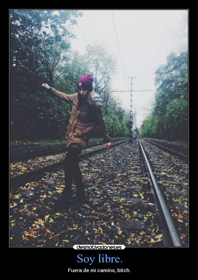 Soy libre. -