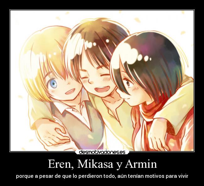 carteles amistad anime eren jaeger mikasa ackerman armin arlert shingeki kyojin desmotivaciones