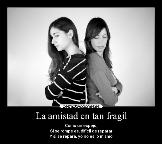 La amistad en tan fragil -