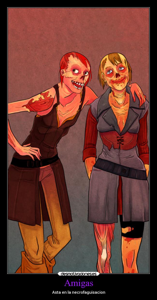 Amigas - Asta en la necrofaguisacion