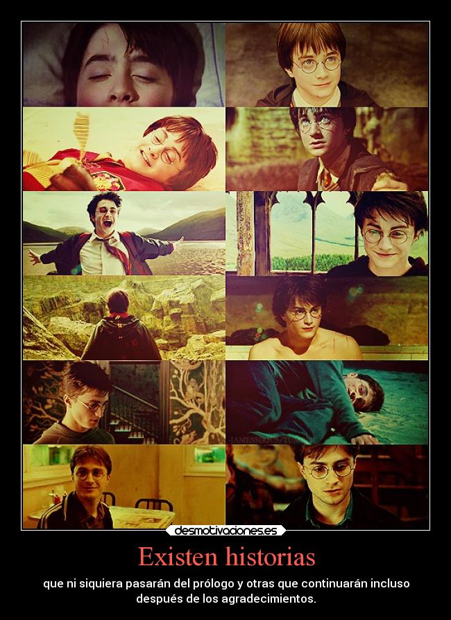Existen historias - que ni siquiera pasarán del prólogo y otras que continuarán incluso
después de los agradecimientos.