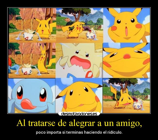carteles amistad ideas tonto risa llorar anime pokemon devilbrigade corto pelicula pikachu squirtle togepi desmotivaciones