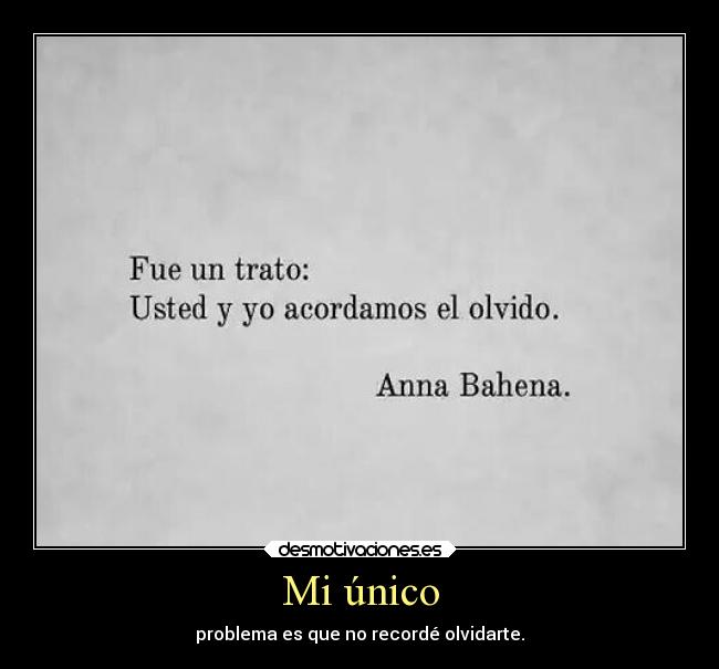 Mi único - problema es que no recordé olvidarte.