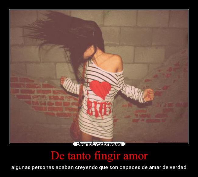 De tanto fingir amor -