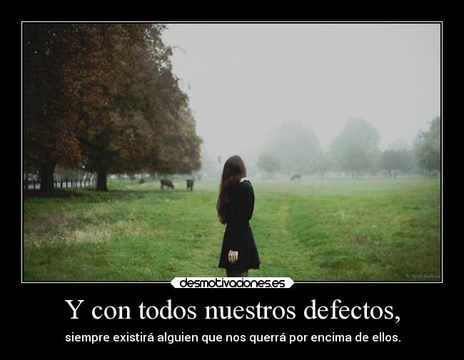 carteles amor amigos vida defectos johanvides loganlermanidolo plumaaladeriva desmotivaciones