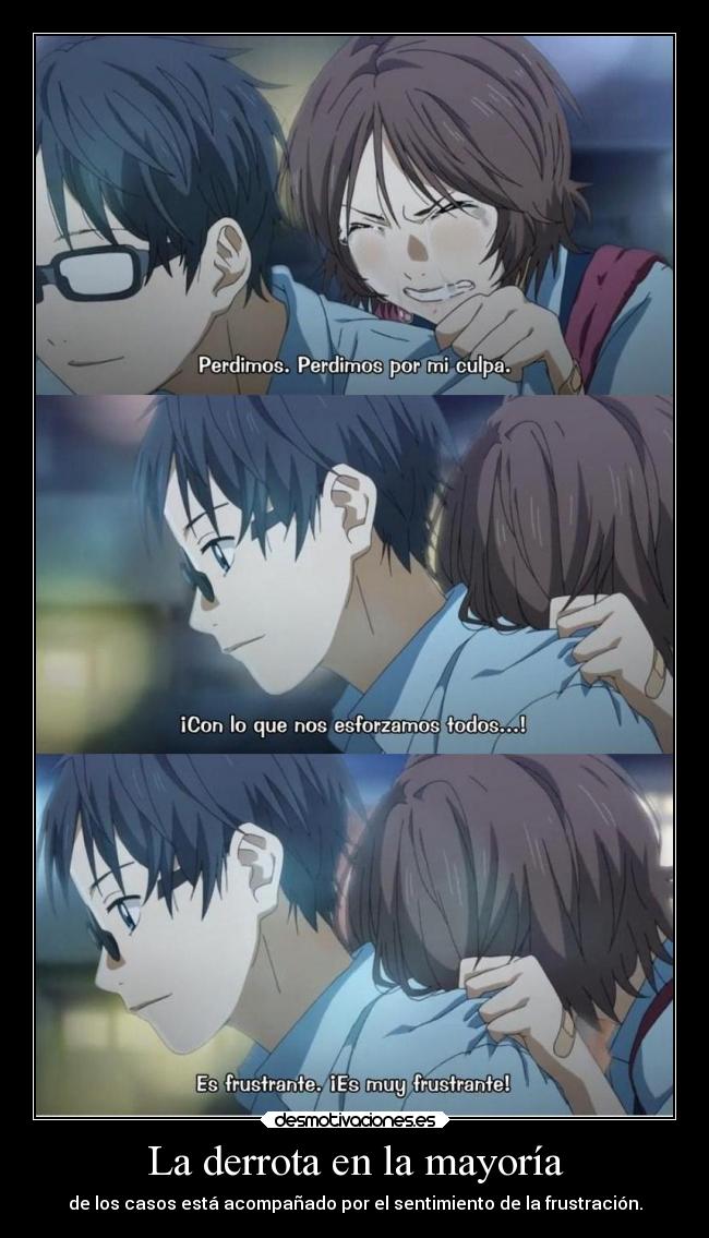 La derrota en la mayoría - de los casos está acompañado por el sentimiento de la frustración.
