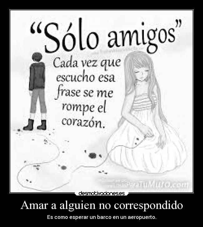 Amar a alguien no correspondido - Es como esperar un barco en un aeropuerto.