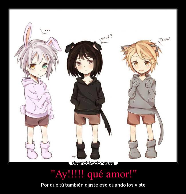 Ay!!!!! qué amor! -
