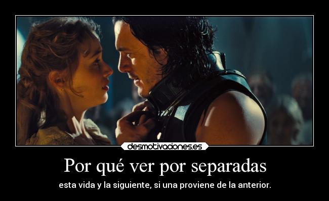 Por qué ver por separadas - esta vida y la siguiente, si una proviene de la anterior.