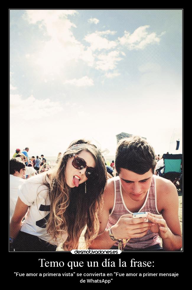 Temo que un día la frase: -