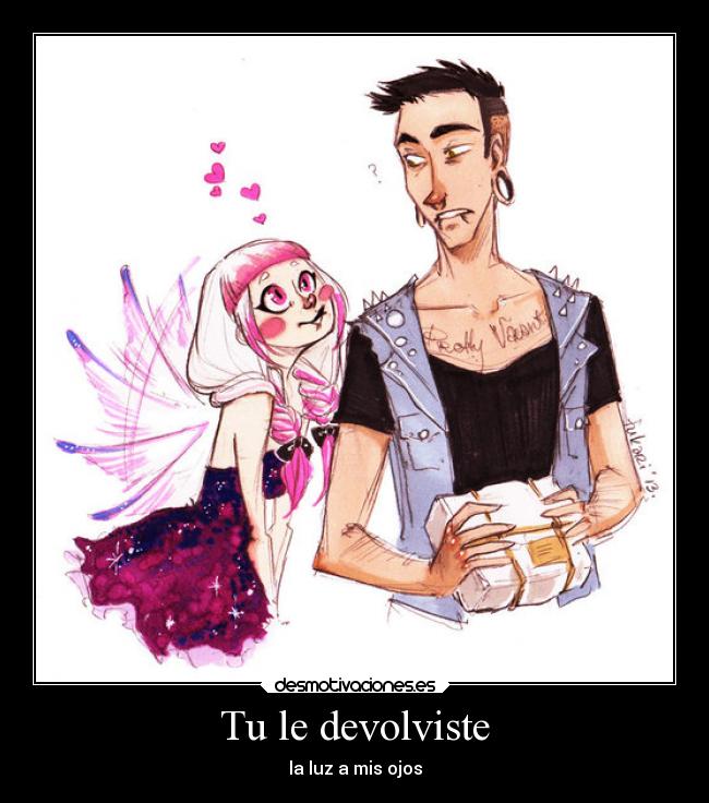 Tu le devolviste - la luz a mis ojos