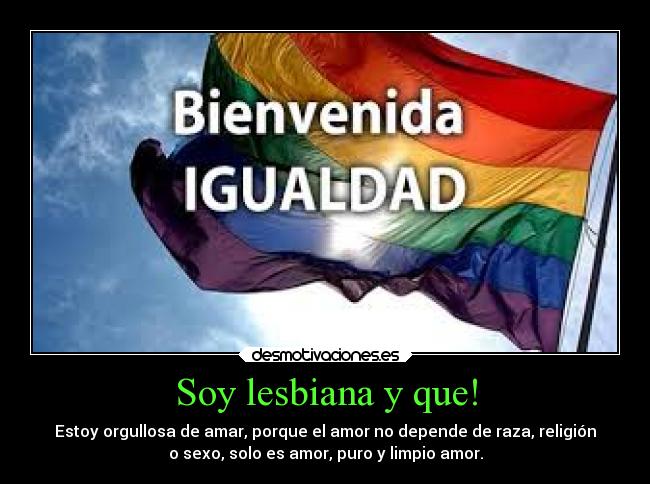 Soy lesbiana y que! -