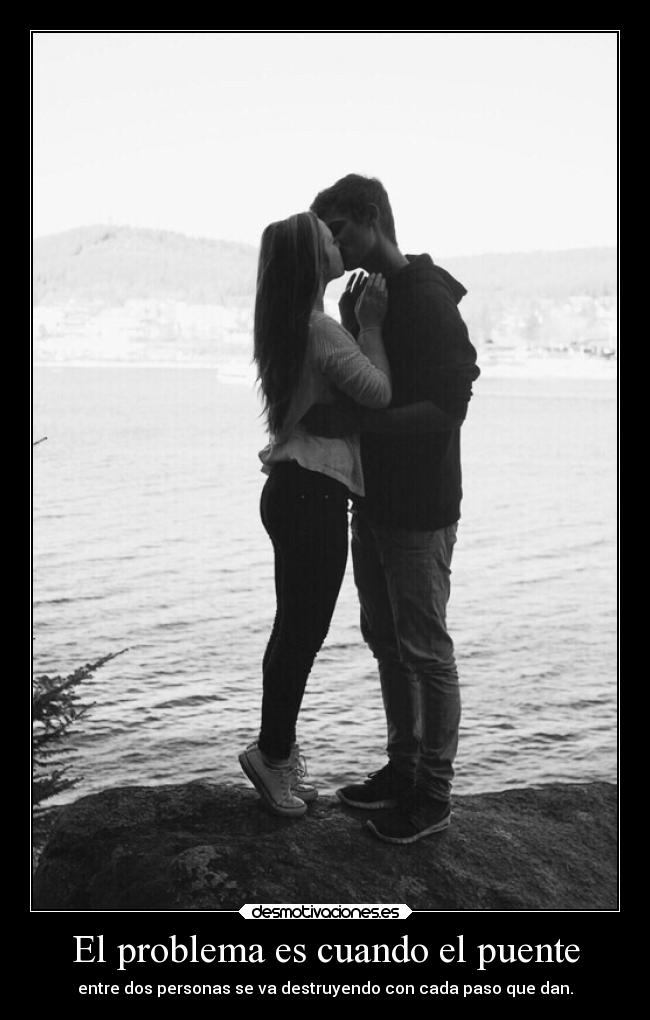 El problema es cuando el puente -